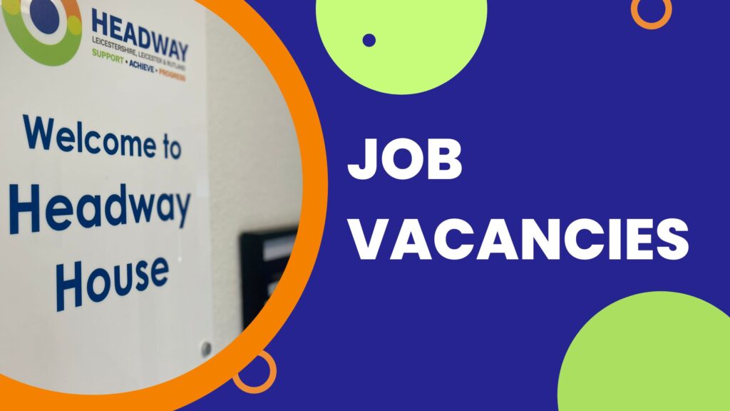 Job Vacancies at Headway Leicester